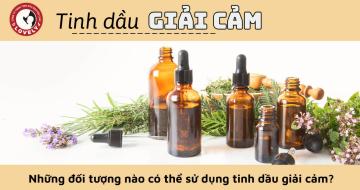 Tinh Dầu Giải Cảm Có Tác Dụng Gì? Thành Phần và Lợi Ích