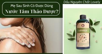 Mẹ Sau Sinh Có Nên Dùng Nước Tắm Thảo Dược?