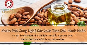 Khám Phá Công Nghệ Sản Xuất Tinh Dầu Hạnh Nhân