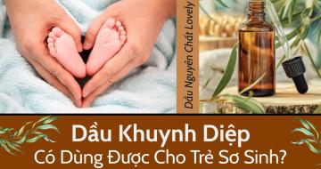Dầu Khuynh Diệp – Công Dụng & Cách Sử Dụng An Toàn Cho Bé