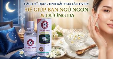 C&aacute;ch Sử Dụng Tinh Dầu Hoa L&agrave;i Lovely Gi&uacute;p Ngủ Ngon V&agrave; Dưỡng Da