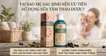 V&igrave; Sao Mẹ Sau Sinh N&ecirc;n Ưu Ti&ecirc;n D&ugrave;ng Sữa Tắm Thảo Dược?