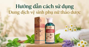 Hướng Dẫn C&aacute;ch Sử Dụng Dung Dịch Vệ Sinh Phụ Nữ Thảo Dược