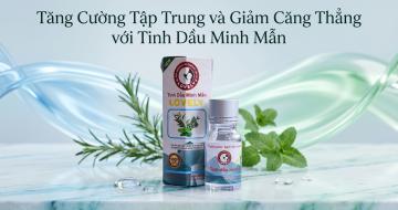 N&acirc;ng Cao Sự Tập Trung v&agrave; Giảm Căng Thẳng Với Tinh Dầu Minh Mẫn