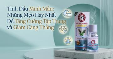 Tinh Dầu Minh Mẫn: Mẹo Tăng Tập Trung & Giảm Stress Nhất