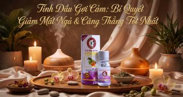 Tinh Dầu Gợi Cảm: Mẹo Trị Mất Ngủ & Giảm Stress Nhất