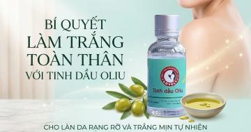 Tinh Dầu Oliu - C&aacute;ch Dưỡng Trắng To&agrave;n Th&acirc;n Hiệu Quả
