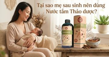 V&igrave; Sao Mẹ Sau Sinh N&ecirc;n D&ugrave;ng Nước Tắm Thảo Dược?