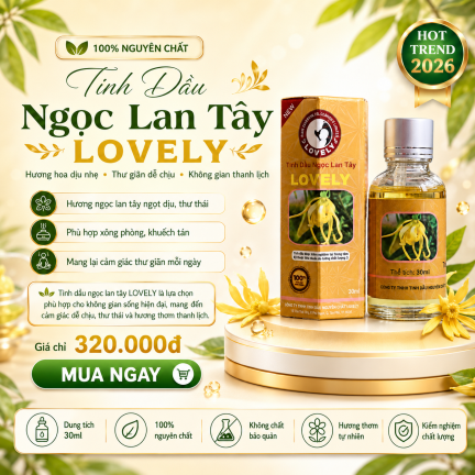 TINH DẦU NGỌC LAN T&Acirc;Y LOVELY