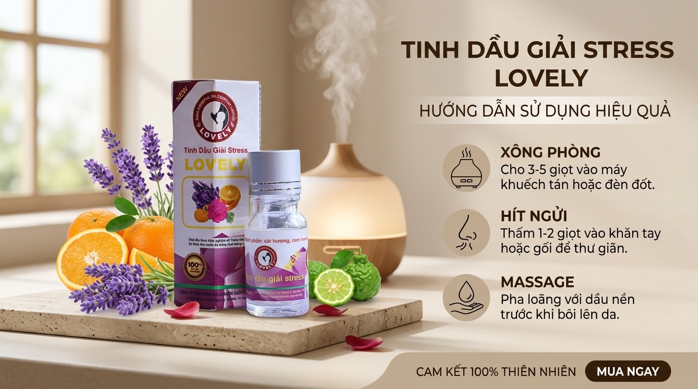 Hướng dẫn sử dụng tinh dầu giải stress Lovely an toàn hiệu quả