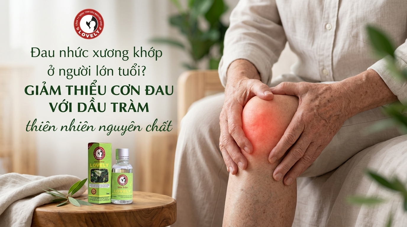Công dụng dầu tràm giảm đau xương khớp cho người già