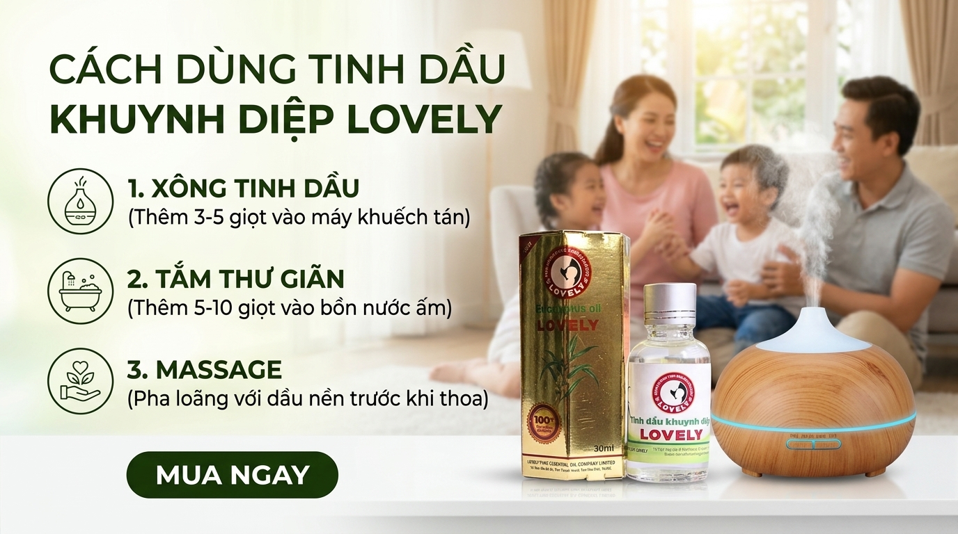 Quy trình thực hiện cách sử dụng tinh dầu khuynh diệp Lovely